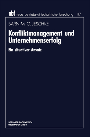 Konfliktmanagement und Unternehmenserfolg von Jeschke,  Barnim G.