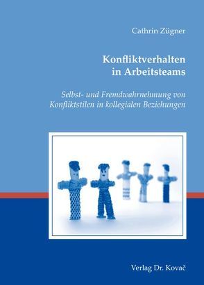 Konfliktverhalten in Arbeitsteams von Zügner,  Cathrin