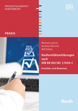 Konformitätserklärungen nach DIN EN ISO/IEC 17050-1 von Loerzer,  Michael, Ritschel,  Andreas, Stöwe,  Ralf