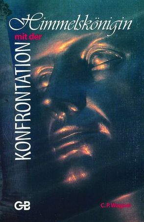 Konfrontation mit der Himmelskönigin von Wagner,  C Peter