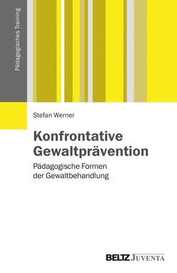 Konfrontative Gewaltprävention von Werner,  Stefan