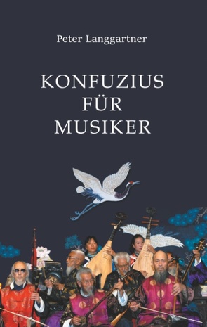 Konfuzius für Musiker von Langgartner,  Peter