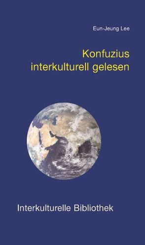 Konfuzius interkulturell gelesen von Lee,  Eun-Jeung