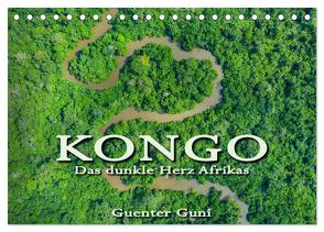 KONGO – das dunkle Herz Afrikas (Tischkalender 2024 DIN A5 quer), CALVENDO Monatskalender von Guni,  Günter