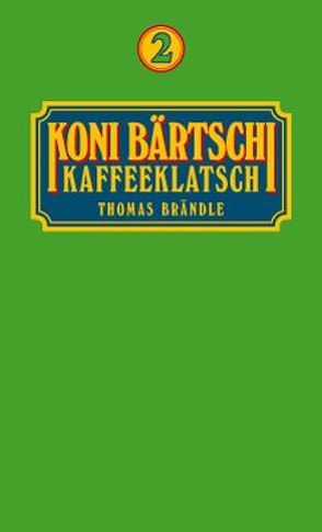 Koni Bärtschi Kaffeeklatsch 2 von Brändle,  Thomas