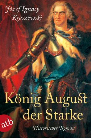 König August der Starke von Kraszewski,  Józef Ignacy, Lichtenfeld,  Kristiane