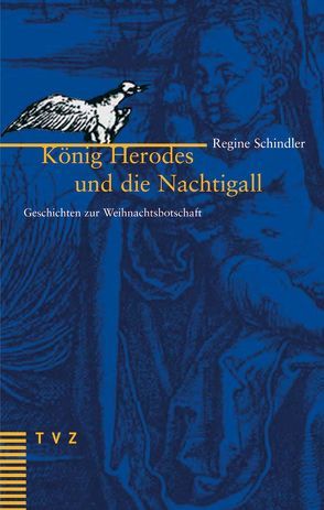 König Herodes und die Nachtigall von Schindler,  Regine