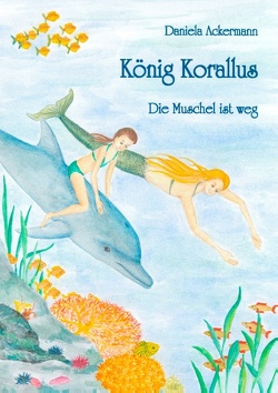 König Korallus von Ackermann,  Daniela