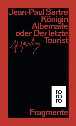 Königin Albemarle oder Der letzte Tourist von Aumüller,  Uli, Elkaïm-Sartre,  Arlette, Sartre,  Jean-Paul