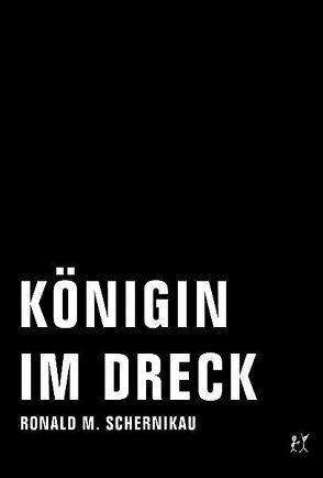 Königin im Dreck von Keck,  Thomas, Schernikau,  Ronald M