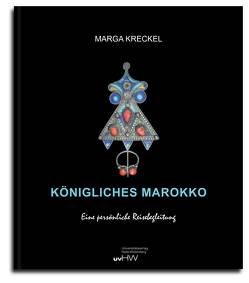 Königliches Marokko von Kreckel,  Marga