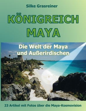 Königreich Maya von Grasreiner,  Silke