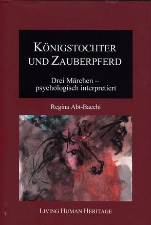 Königstochter und Zauberpferd. von Abt-Baechi,  Regina