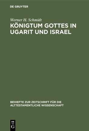 Königtum Gottes in Ugarit und Israel von Schmidt,  Werner H.