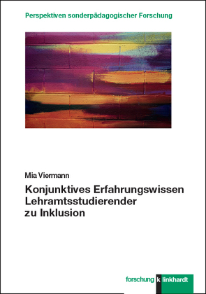 Konjunktives Erfahrungswissen Lehramtsstudierender zu Inklusion von Viermann,  Mia