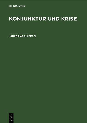 Konjunktur und Krise / Konjunktur und Krise. Jahrgang 6, Heft 3