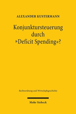 Konjunktursteuerung durch „Deficit Spending“? von Kustermann,  Alexander