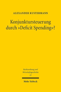 Konjunktursteuerung durch „Deficit Spending“? von Kustermann,  Alexander