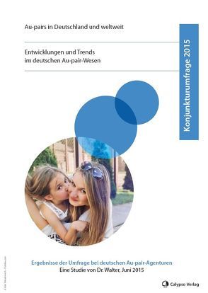 Konjunkturumfrage 2015 – Au-pairs in Deutschland und weltweit von Walter-Bolhöfer,  Cordula