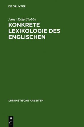 Konkrete Lexikologie des Englischen von Koll-Stobbe,  Amei