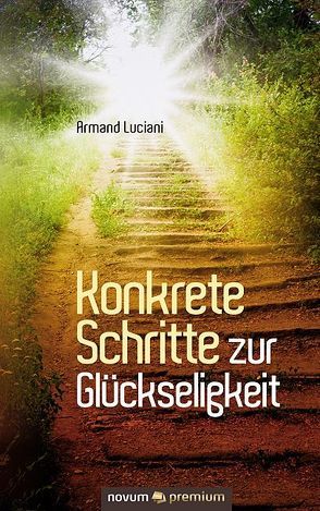 Konkrete Schritte zur Glückseligkeit von Luciani,  Armand