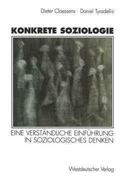 Konkrete Soziologie von Claessens,  Karin, Tyradellis,  Daniel