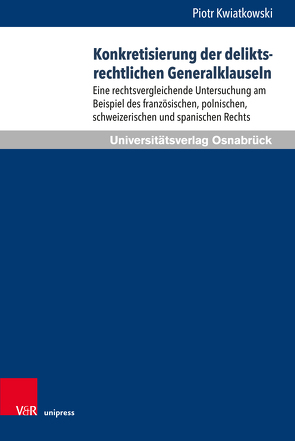 Konkretisierung der deliktsrechtlichen Generalklauseln von Kwiatkowski,  Piotr