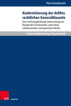 Konkretisierung der deliktsrechtlichen Generalklauseln von Kwiatkowski,  Piotr