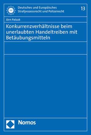 Konkurrenzverhältnisse beim unerlaubten Handeltreiben mit Betäubungsmitteln von Patzak,  Jörn