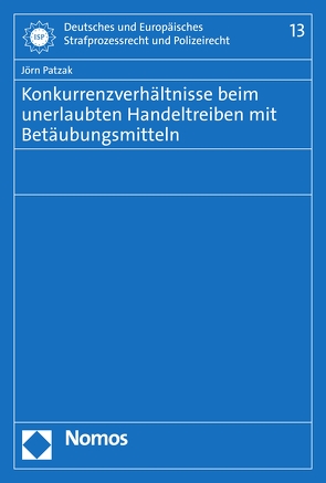 Konkurrenzverhältnisse beim unerlaubten Handeltreiben mit Betäubungsmitteln von Patzak,  Jörn