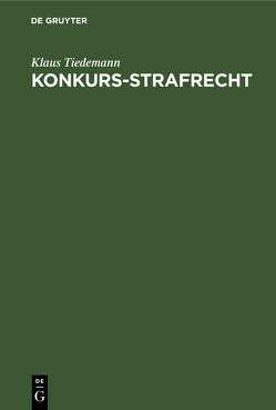 Konkurs-Strafrecht von Tiedemann,  Klaus