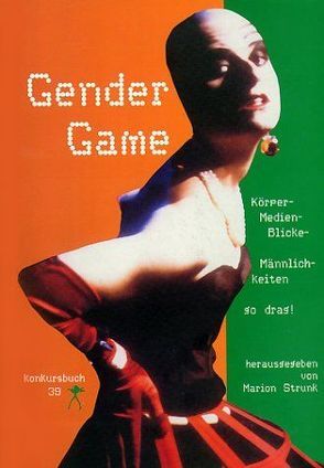 Konkursbuch. Zeitschrift für Vernunftkritik / Gender Game von Gehrke,  Claudia, Kaltenecker,  Siegfried, Koch,  Gertrud, Ratzeburg,  Wibke, Strunk,  Marion