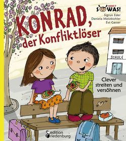 Konrad, der Konfliktlöser – Clever streiten und versöhnen von Eder,  Sigrun, Gasser,  Evi, Molzbichler,  Daniela