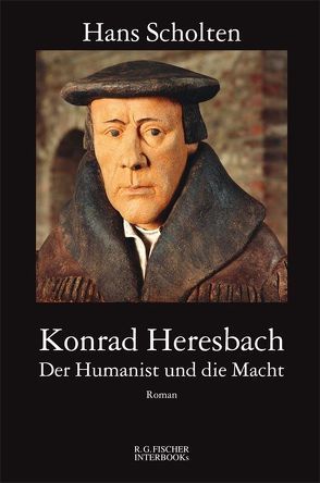 Konrad Heresbach – Der Humanist und die Macht von Scholten,  Hans