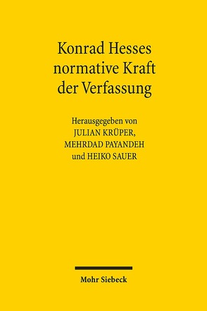 Konrad Hesses normative Kraft der Verfassung von Krüper,  Julian, Payandeh,  Mehrdad, Sauer,  Heiko