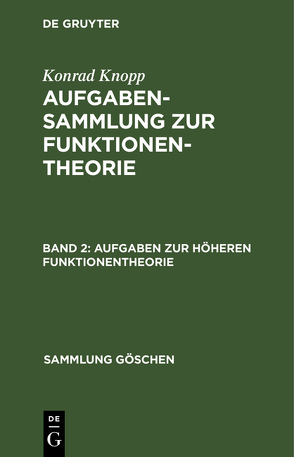 Konrad Knopp: Aufgabensammlung zur Funktionentheorie / Aufgaben zur höheren Funktionentheorie von Knopp,  Konrad