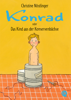 Konrad oder Das Kind aus der Konservenbüchse von Nöstlinger ,  Christine, Swoboda,  Annette