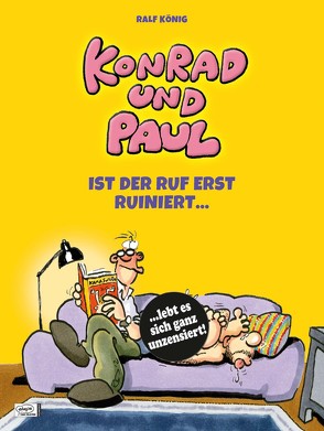 Konrad und Paul – Ist der Ruf erst ruiniert … von König,  Ralf