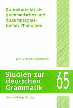 Konsekutivität als grammatisches und diskurspragmatisches Phänomen von Konerding,  Klaus-Peter