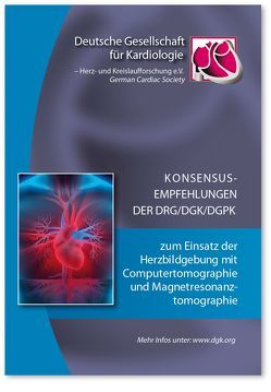 Konsensusempfehlungen der DRG/DGK/DGPK zum Einsatz der Herzbildgebung mit Computertomographie und Magnetresonanztomographie von Achenbach,  S., Barkhausen,  J., Beer,  M.