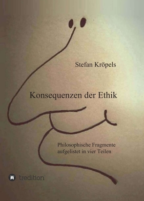 Konsequenzen der Ethik von Kröpels,  Stefan, Kröpels,  Tommy