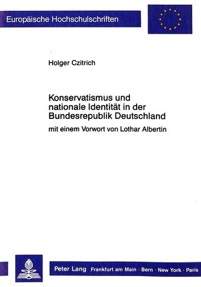 Konservatismus und nationale Identität in der Bundesrepublik Deutschland von Czitrich-Stahl,  Holger