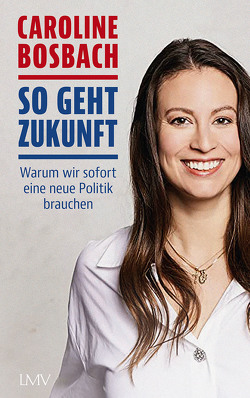 So geht Zukunft von Bosbach,  Caroline