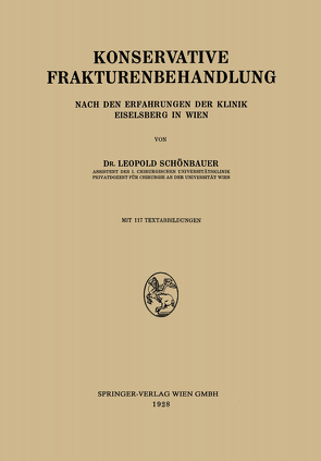 Konservative Frakturenbehandlung von Schönbauer,  Leopold