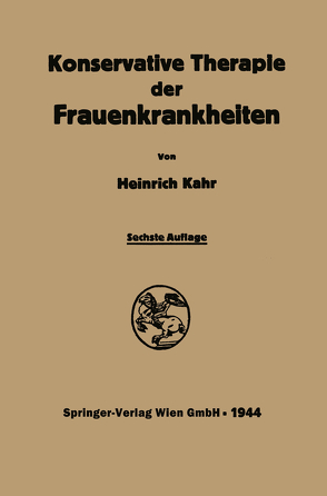 Konservative Therapie der Frauenkrankheiten von Kahr,  Heinrich