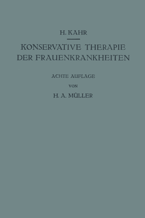 Konservative Therapie der Frauenkrankheiten von Huber,  H., Kahr,  Heinrich, Müller,  Hans A.