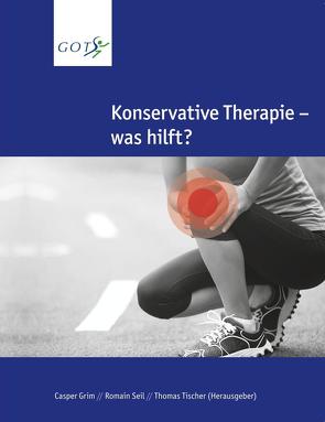 Konservative Therapie – was hilft? von Grim,  Casper, Seil,  Romain, Tischer,  Thomas