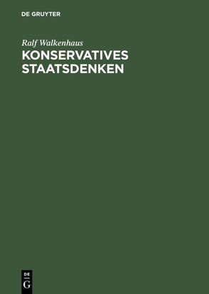 Konservatives Staatsdenken von Walkenhaus,  Ralf