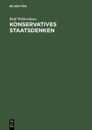 Konservatives Staatsdenken von Walkenhaus,  Ralf