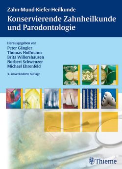 Konservierende Zahnheilkunde und Parodontologie von Ehrenfeld,  Michael, Gängler,  Peter, Hoffmann,  Thomas, Schwenzer,  Norbert, Willershausen,  Brita